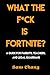 Produktbild What the F*ck is Fortnite: A Guide for Parents, Teachers, and Legal Guardians