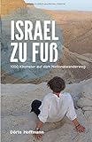 Israel zu Fuß: 1000 Kilometer auf dem Nationalwanderweg by 