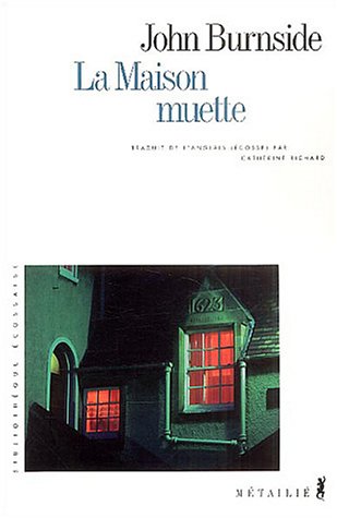 Maison muette ( Roman de chambre) (La)