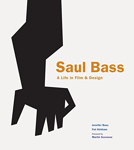 Saul Bass : A Life in Film & Design francais Saul Bass : A Life in Film & Design francais