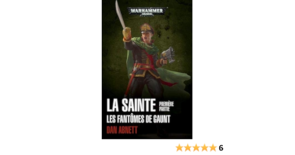 Amazon Fr Les Fantomes De Gaunt Cycle Second La Sainte Premiere Partie Abnett Dan Drouet Julien Livres