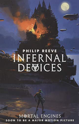 Mortal Engines 3. Infernal Devices (Mortal Engines Quartet, Band 3)