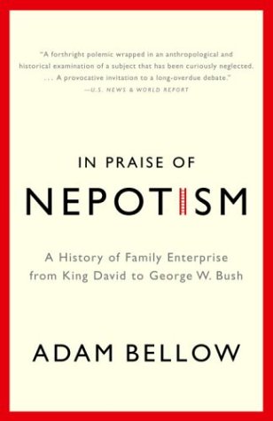 In Praise of Nepotism (English Edition) In Praise of Nepotism (English Edition)