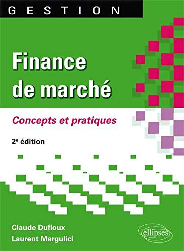 Finance de Marché : Concepts et pratiques Finance de Marché : Concepts et pratiques