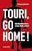 Produktbild Touri, go home!: Wie Massentourismus unsere Städte zerstört