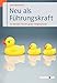 Neu als Führungskraft: So werden Sie ein guter Vorgesetzter by Uwe Gremmers