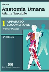 Anatomia umana. Atlante tascabile. Apparato locomotore Anatomia umana. Atlante tascabile. Apparato locomotore