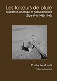 Image de Les faiseurs de pluie, Dust Bowl, écologie et gouvernement : États-Unis, 1930-1940