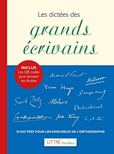 Littré Excellence : Les dictées des grands écrivains Littré Excellence : Les dictées des grands écrivains
