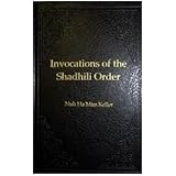 Invocations of the Shadhili Order (Awrad English Book)