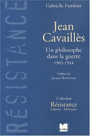 Télécharger Jean Cavaillès. Un philosophe dans la guerre, 1903-1944 PDF Ebook En Ligne