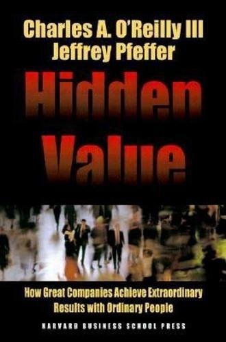 Hidden Value: How Great Companies Achieve Extraordinary Results With Ordinary People (Harvard Business School Press)