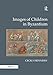 Produktbild Images of Children in Byzantium