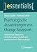 Produktbild Psychologische Auswirkungen von Change Prozessen: Widerstände, Emotionen, Veränderungsbereitschaft und Implikationen für Führungskräfte (essentials)