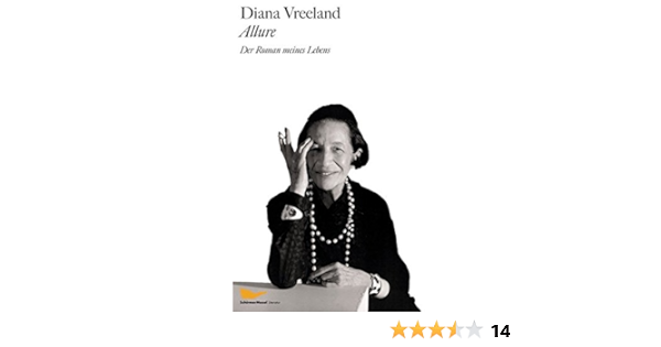 Allure Der Roman Meines Lebens Amazon De Vreeland Diana Wulfekamp Ursula Bucher