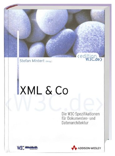 Download XML & Co. Die W3C-Spezifikationen für Dokumenten- und Datenarchitektur Download XML & Co. Die W3C-Spezifikationen für Dokumenten- und Datenarchitektur