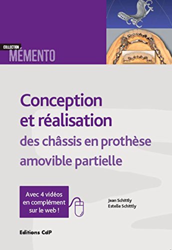 Télécharger Conception et réalisation des châssis en prothèse amovible
partielle: Avec 4 vidéos en complément sur le web Francais PDF Télécharger Conception et réalisation des châssis en prothèse amovible
partielle: Avec 4 vidéos en complément sur le web Francais PDF