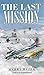 The Last Mission (Laurel-Leaf Historical Fiction) by Harry Mazer