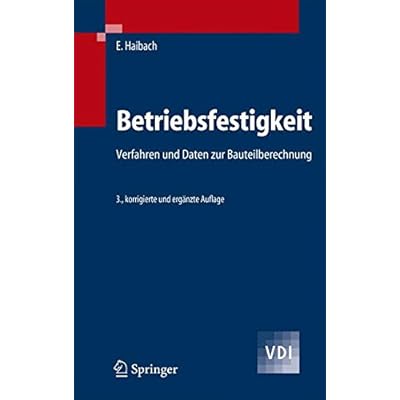 Betriebsfestigkeit: Verfahren und Daten zur Bauteilberechnung (VDI-Buch)