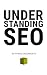 Understanding SEO: A Systematic Approach to Search Engine Optimization (English Edition) by 
