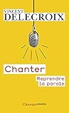 Chanter : Reprendre la parole