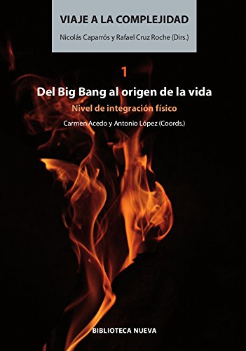 Download VIAJE A LA COMPLEJIDAD I.DEL BIG BANG AL ORIGEN DE LA VIDA Download VIAJE A LA COMPLEJIDAD I.DEL BIG BANG AL ORIGEN DE LA VIDA