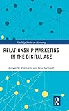 Relationship Marketing in the Digital Age (Routledge Studies in Marketing) by 