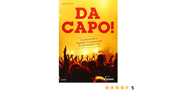 Da Capo Zugabestucke In Peppigen Arrangements Fur Gemischten Chor Gemischter Chor Satb Chorpartitur Amazon De Gerlitz Carsten Bucher