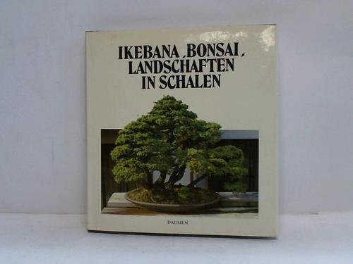 Preisvergleich Produktbild Ikebana. Bonsai. Landschaften in Schalen