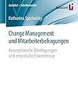 Change Management und Mitarbeiterbefragungen: Konzeptionelle Überlegungen und empirische Erkenntnisse (AutoUni - Schriftenreihe, Band 87) by 