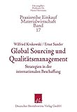 Global Sourcing und Qualitätsmanagement: Strategien in der internationalen Beschaffung (Praxisreihe Einkauf-Materialwirtschaft) by