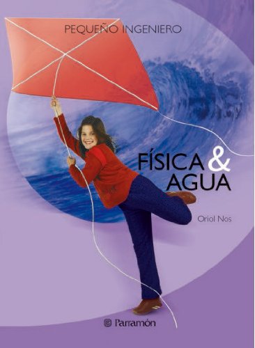 Física & Agua (Pequeño ingeniero)