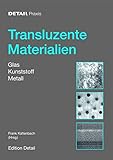 Image de Transluzente Materialien: Glas - Kunststoff - Metall (DETAIL Praxis)