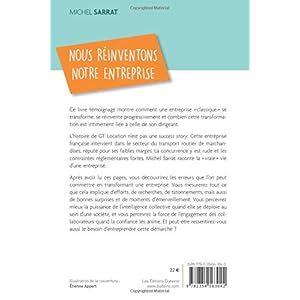 Nous réinventons notre entreprise: Comment la confiance et l'intelligence collective transforment une organisation et son leader