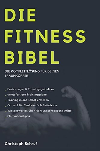 Download Die Fitnessbibel: Die Komplettlösung für deinen Traumkörper Download Die Fitnessbibel: Die Komplettlösung für deinen Traumkörper