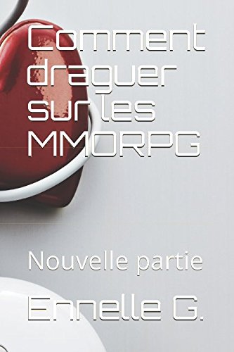 Comment draguer sur les MMORPG: Nouvelle partie francais Comment draguer sur les MMORPG: Nouvelle partie francais