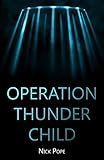 Operation Thunder Child (English Edition) by 