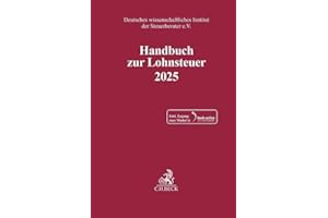 Handbuch zur Lohnsteuer 2025 (Schriften des Deutschen wissenschaftlichen Instituts der Steuerberater e.V.)