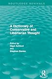 Image de A Dictionary of Conservative and Libertarian Thought (Routledge Revivals)