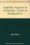 Apéritifs, liqueurs et confitures : D'hier et d'aujourd'hui