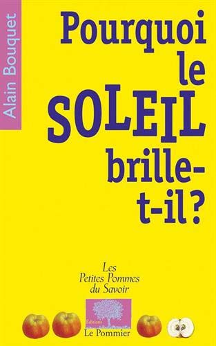 Pourquoi le soleil brille-t-il ? Pourquoi le soleil brille-t-il ?