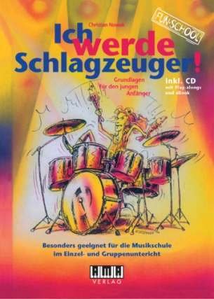 ICH WERDE SCHLAGZEUGER - arrangiert fÃ¼r Schlagzeug - mit CD [Noten / Sheetmusic] Komponist: NOWAK CHRISTIAN