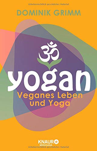 Yogan: Veganes Leben und Yoga