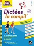 Dictées La Compil' 6e, 5e, 4e, 3e: cahier d'entraînement en orthographe pour toutes les années du collège