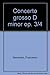 Produktbild Concerto grosso d-Moll: op. 3/4. Streichquartett und Streichorchester. Violoncello/Kontrabass solo/rip. (Prae Classica)