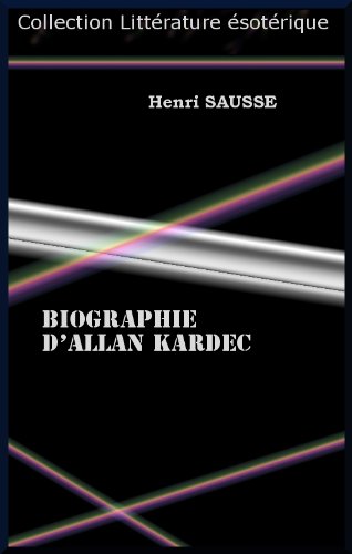 Biographie d'Allan Kardec francais Biographie d'Allan Kardec francais