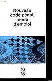 Nouveau code pénal, mode d'emploi