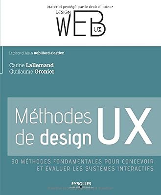 Eyrolles Méthodes de design UX. 30 méthodes fondamentales pour concevoir et évaluer les systèmes interactifs