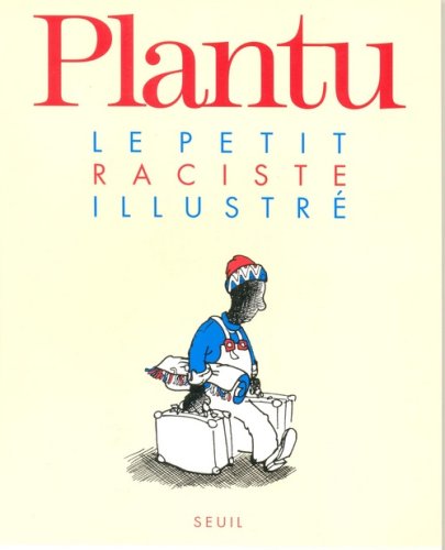 couverture de : Petit raciste illustr&eacute; (le)