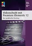 Videoschnitt mit Premiere Elements 12 - Der praktische Einstieg (mitp Grafik) by 